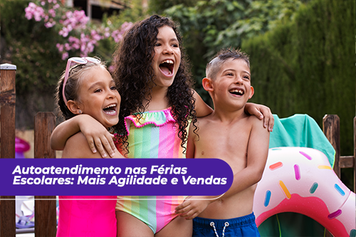 Autoatendimento nas Férias Escolares: Mais Agilidade e Vendas
